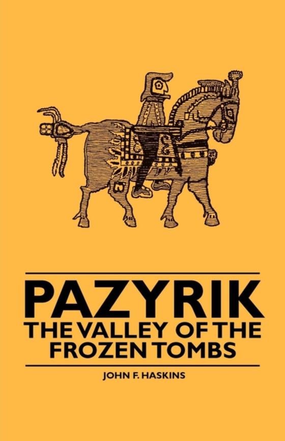 Pazyrik - The Valley of the Frozen Tombs (e-bog) af Haskins, John F.