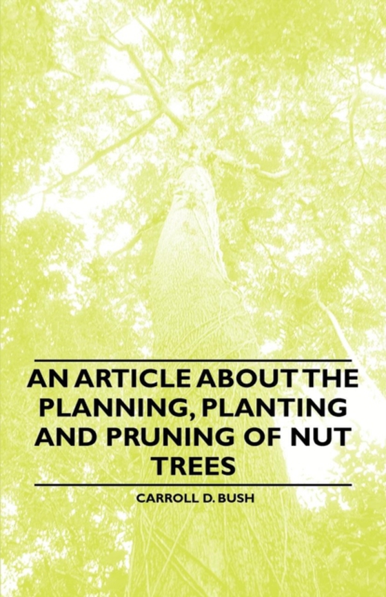 Article about the Planning, Planting and Pruning of Nut Trees