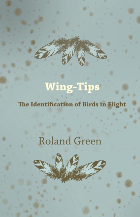 Wing-Tips - The Identification of Birds in Flight (e-bog) af Green, Roland