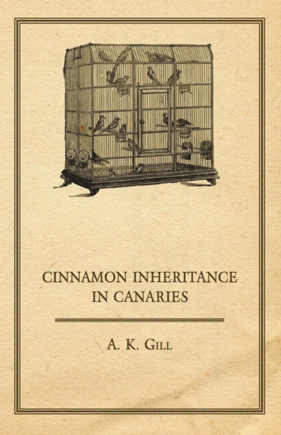 Cinnamon Inheritance in Canaries (e-bog) af Gill, A. K.