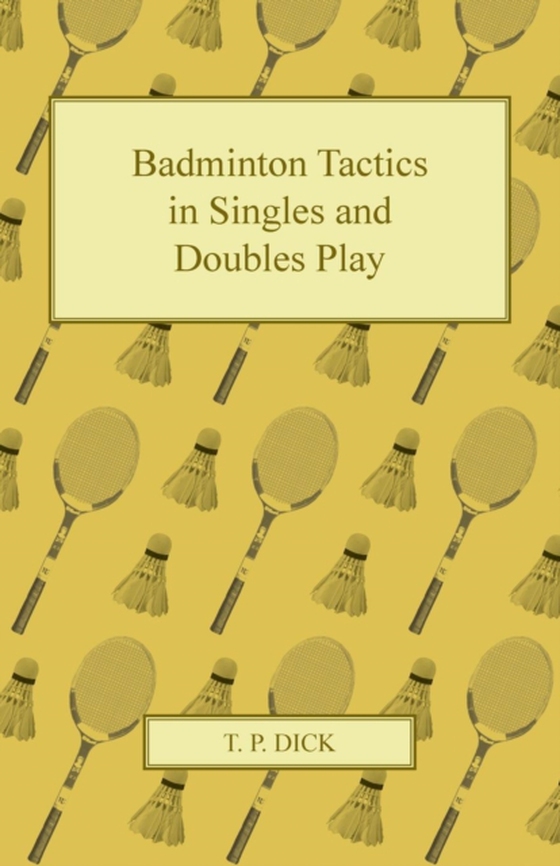 Badminton Tactics in Singles and Doubles Play (e-bog) af Dick, T. P.