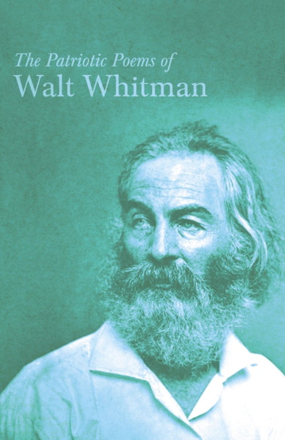 Patriotic Poems of Walt Whitman (e-bog) af Whitman, Walt