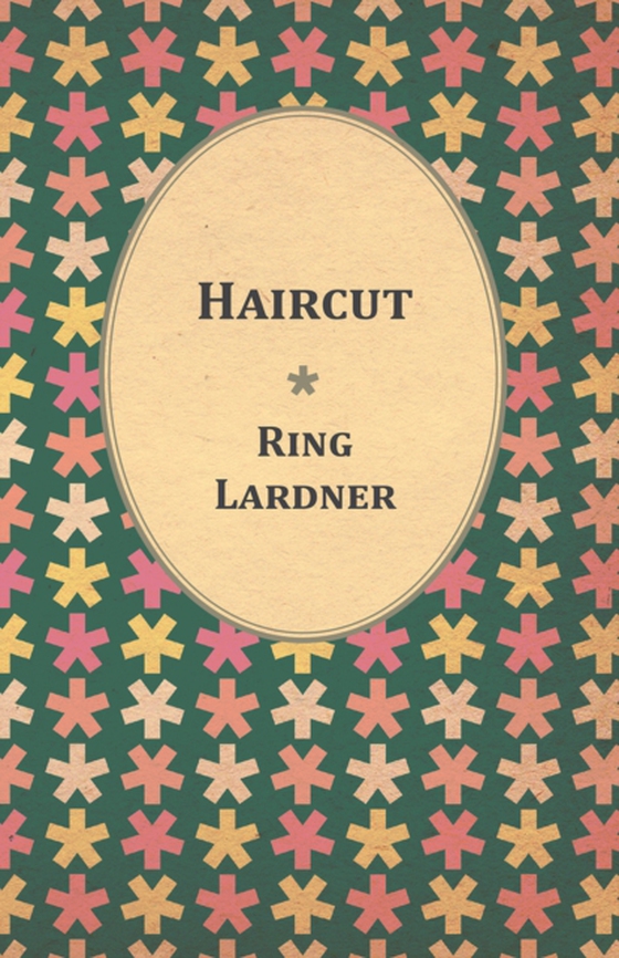 Haircut (e-bog) af Lardner, Ring