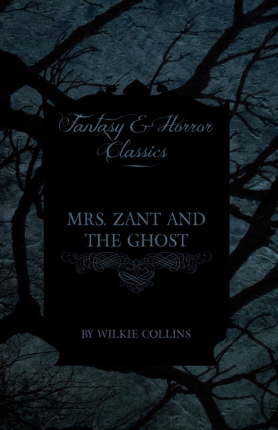 Mrs. Zant and the Ghost ('The Ghost's Touch') (Fantasy and Horror Classics) (e-bog) af Collins, Wilkie