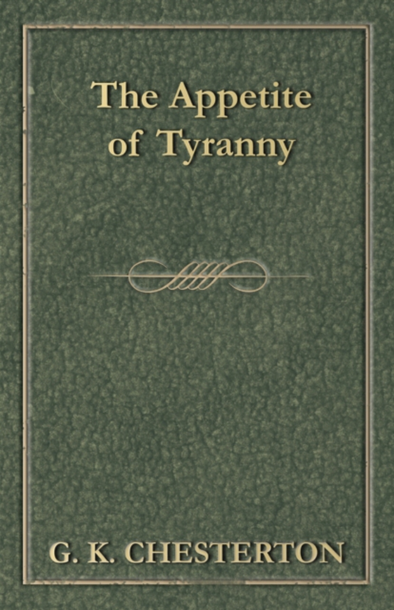 Appetite of Tyranny (e-bog) af Chesterton, G. K.