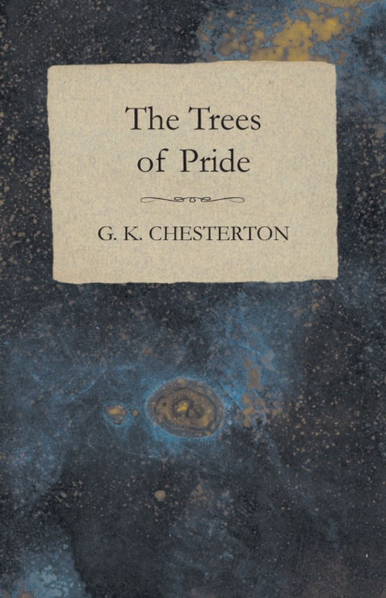 Trees of Pride (e-bog) af Chesterton, G. K.