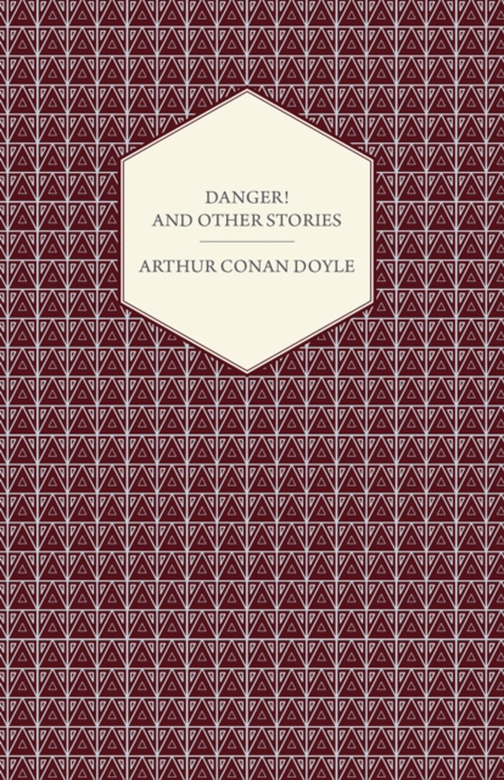 Danger! And Other Stories (e-bog) af Doyle, Arthur Conan