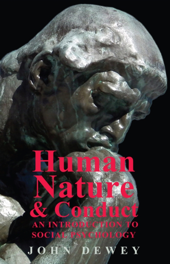 Human Nature And Conduct - An Introduction To Social Psychology (e-bog) af Dewey, John