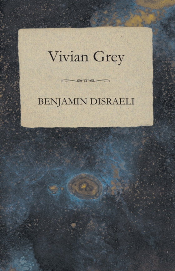 Vivian Grey (e-bog) af Disraeli, Benjamin