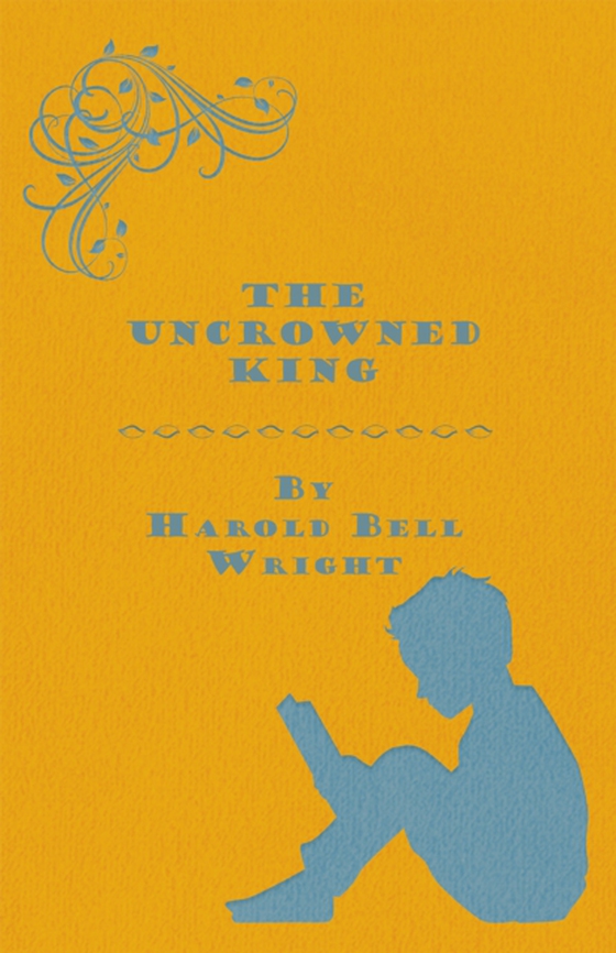 Uncrowned King (e-bog) af Wright, Harold Bell