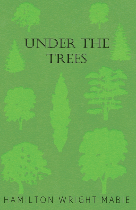 Under the Trees (e-bog) af Mabie, Hamilton Wright