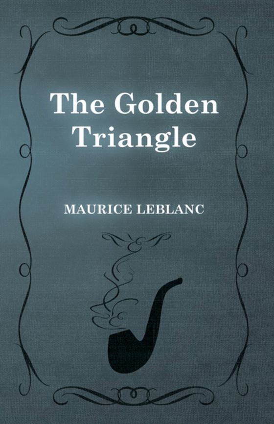 Golden Triangle (e-bog) af Leblanc, Maurice