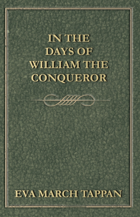 In the Days of William the Conqueror (e-bog) af Tappan, Eva March