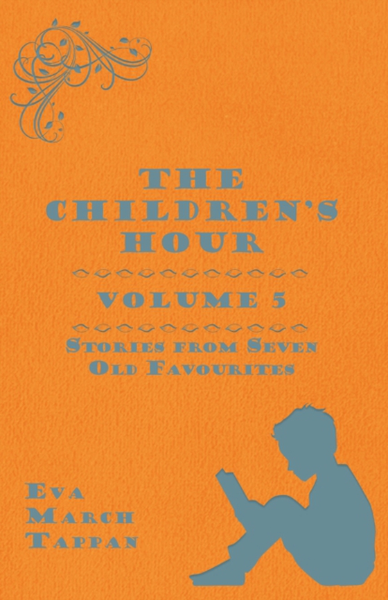 Children's Hour, Volume 5. Stories from Seven Old Favourites (e-bog) af Tappan, Eva March