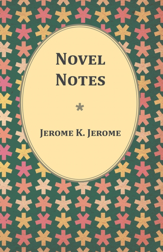 Novel Notes (e-bog) af Jerome, Jerome K.