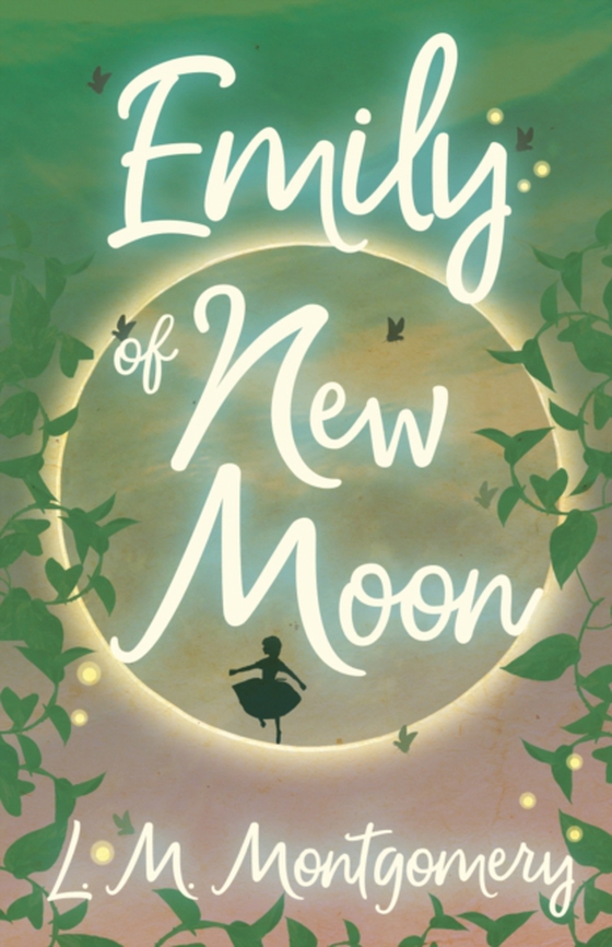 Emily of New Moon (e-bog) af Montgomery, Lucy Maud