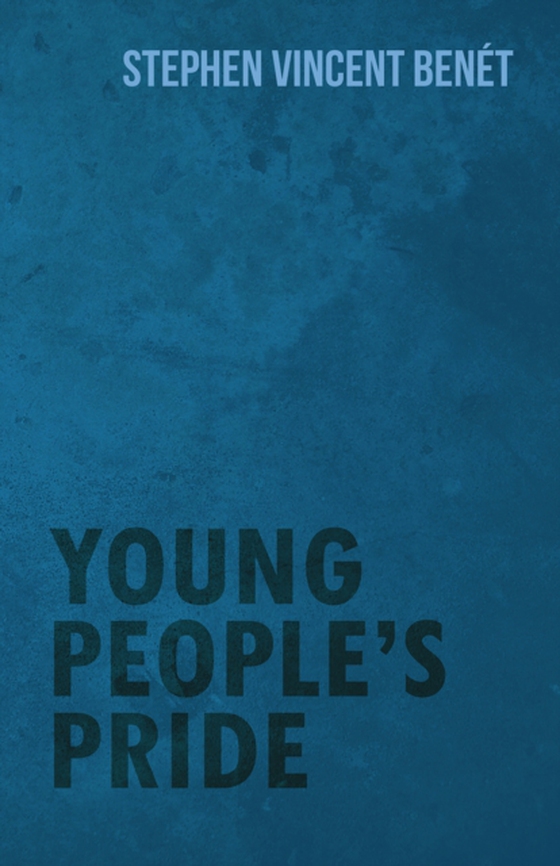Young People's Pride (e-bog) af Benet, Stephen Vincent