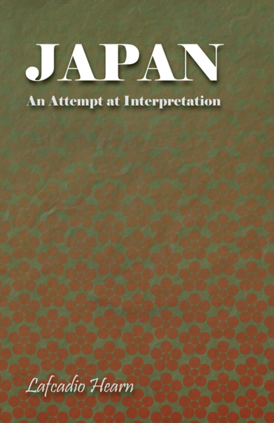 Japan - An Attempt at Interpretation (e-bog) af Hearn, Lafcadio