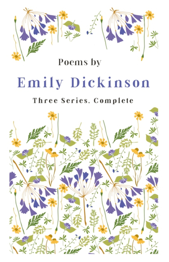 Poems by Emily Dickinson - Three Series, Complete (e-bog) af Dickinson, Emily