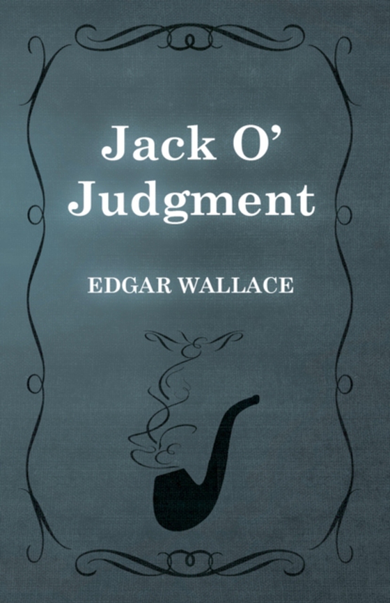 Jack O' Judgment (e-bog) af Wallace, Edgar