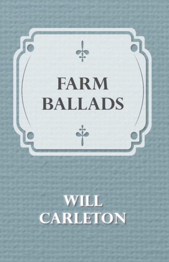 Farm Ballads (e-bog) af Carleton, Will