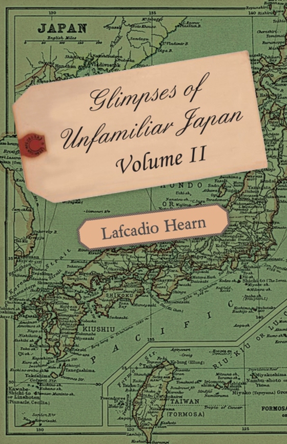 Glimpses of Unfamiliar Japan - Volume II. (e-bog) af Hearn, Lafcadio