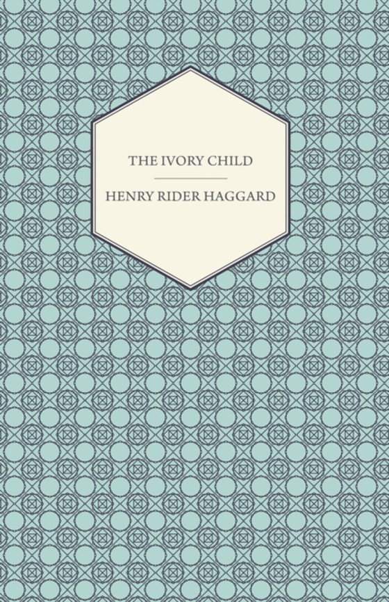 Ivory Child (e-bog) af Haggard, Henry Rider