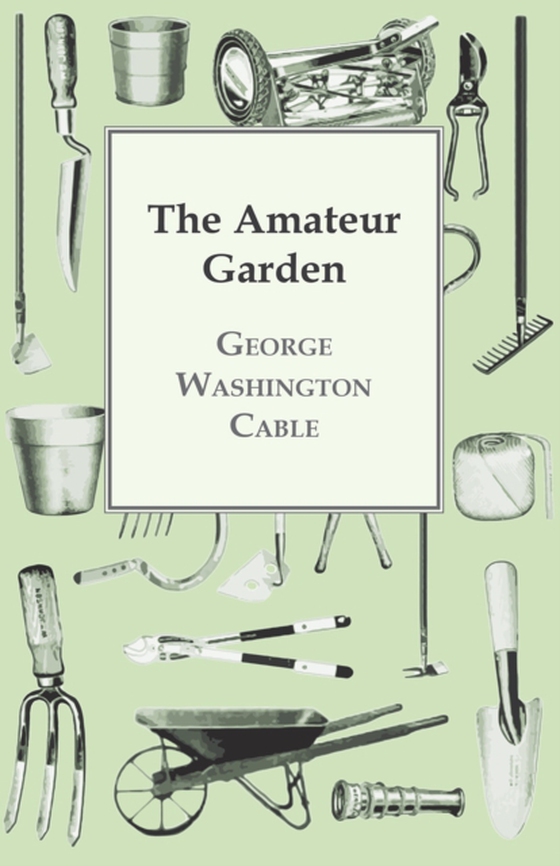 Amateur Garden (e-bog) af Cable, George Washington