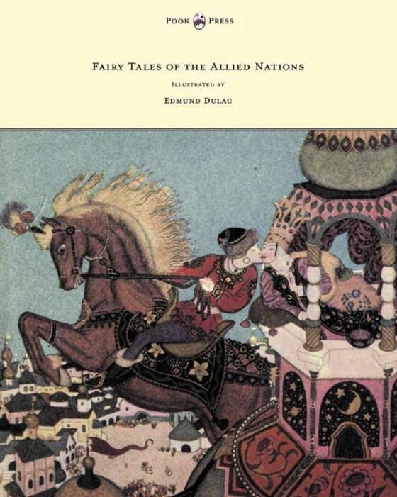 Fairy Tales of the Allied Nations - Illustrated by Edmund Dulac