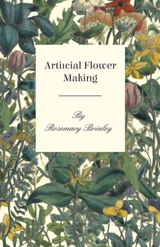 Artificial Flower Making (e-bog) af Brinley, Rosemary