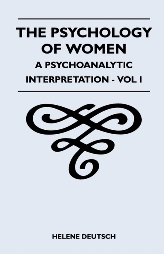 Psychology Of Women - A Psychoanalytic Interpretation - Vol I