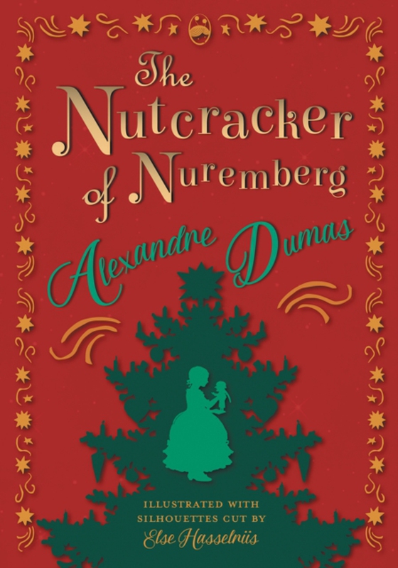 Nutcracker of Nuremberg - Illustrated with Silhouettes Cut by Else Hasselriis