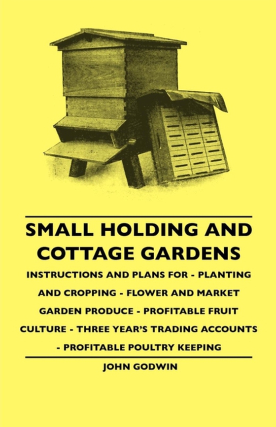 Small Holding And Cottage Gardens (e-bog) af Godwin, John