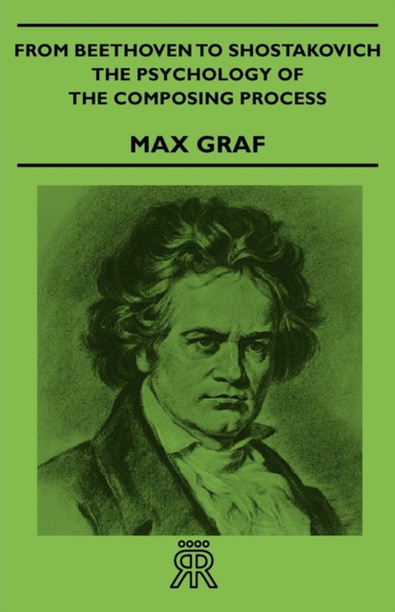 From Beethoven to Shostakovich - The Psychology of the Composing Process (e-bog) af Graf, Max