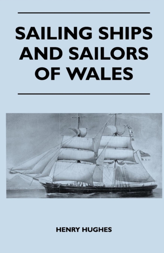 Sailing Ships and Sailors of Wales (e-bog) af Hughes, Henry