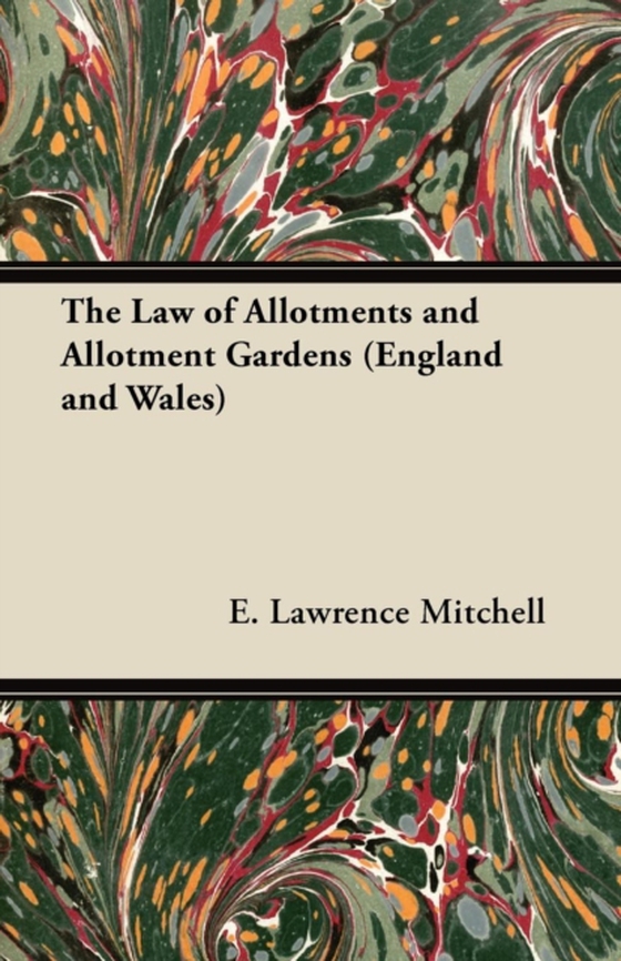 Law of Allotments and Allotment Gardens (England and Wales) (e-bog) af Mitchell, E. Lawrence