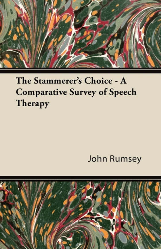 Stammerer's Choice - A Comparative Survey of Speech Therapy (e-bog) af Rumsey, John