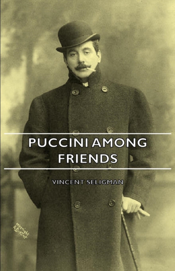 Puccini Among Friends (e-bog) af Seligman, Vincent