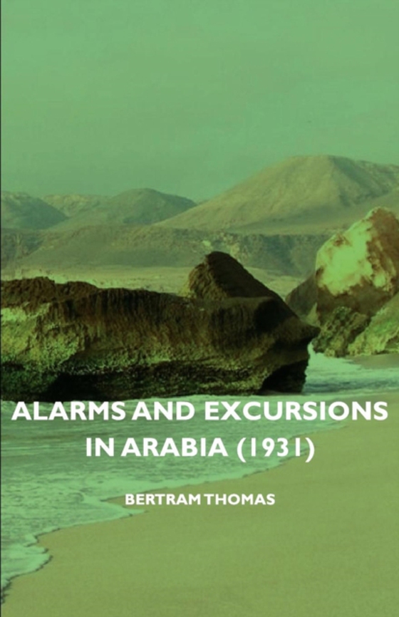 Alarms and Excursions in Arabia (1931) (e-bog) af Thomas, Bertram