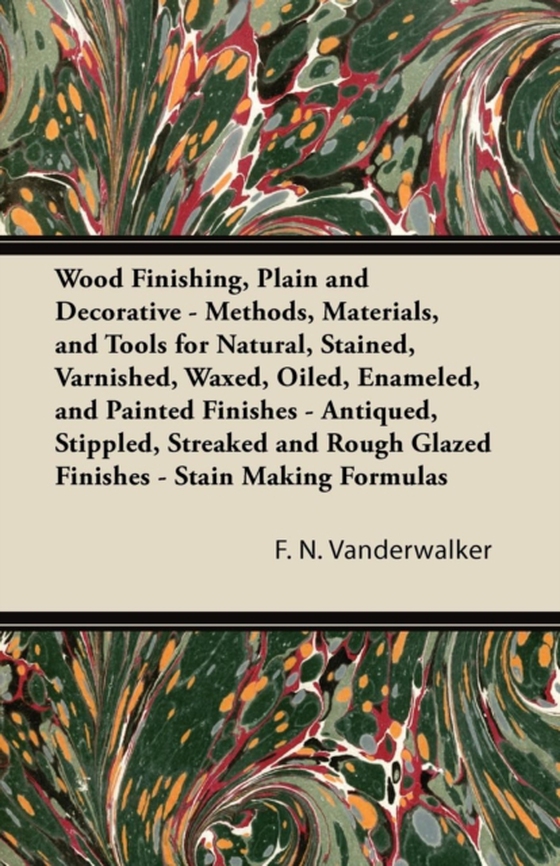 Wood Finishing, Plain and Decorative (e-bog) af Vanderwalker, F. N.