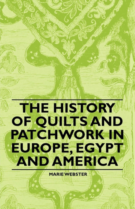 History of Quilts and Patchwork in Europe, Egypt and America