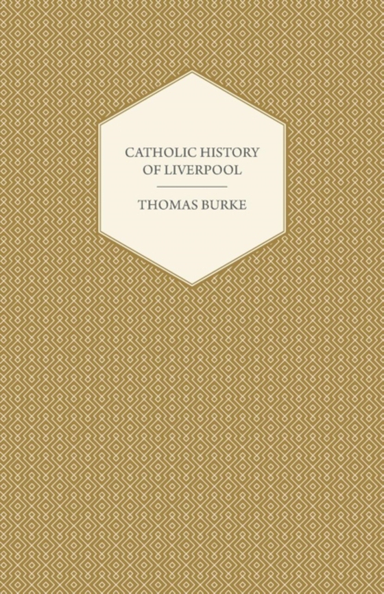 Catholic History of Liverpool (e-bog) af Burke, Thomas