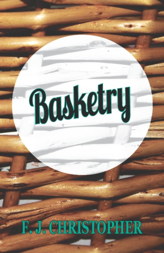 Basketry (e-bog) af Christopher, F. J.