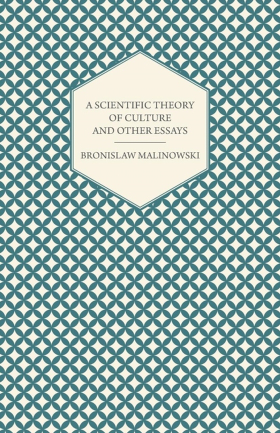 Scientific Theory of Culture and Other Essays