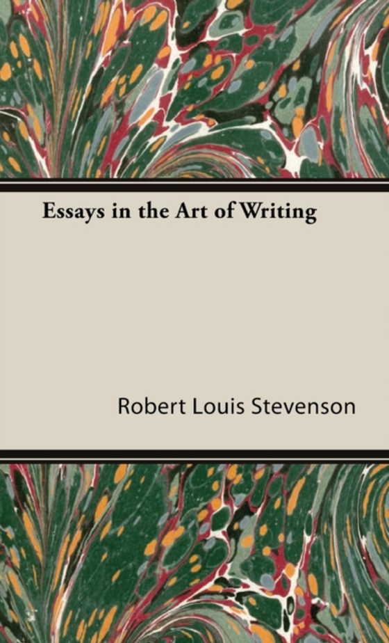 Essays in the Art of Writing (e-bog) af Stevenson, Robert Louis