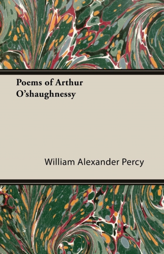 Poems of Arthur O'shaughnessy (e-bog) af Percy, William Alexander