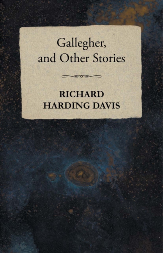 Gallegher, and Other Stories (e-bog) af Davis, Richard Harding