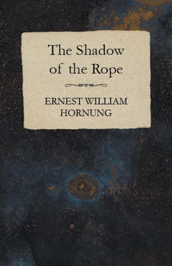 Shadow of the Rope (e-bog) af Hornung, Ernest William