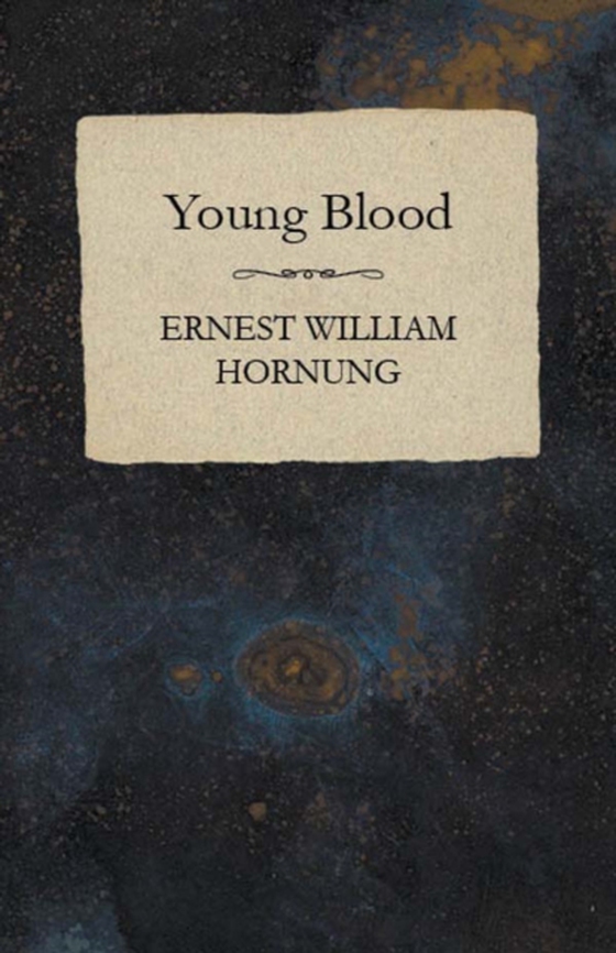 Young Blood (e-bog) af Hornung, Ernest William
