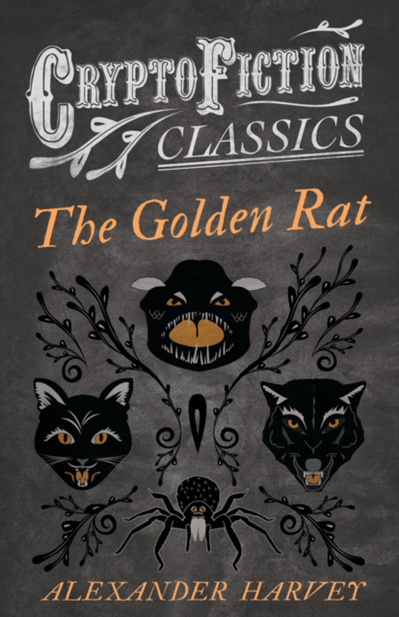 Golden Rat (Cryptofiction Classics - Weird Tales of Strange Creatures)